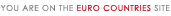 You are on the Euro Countries site